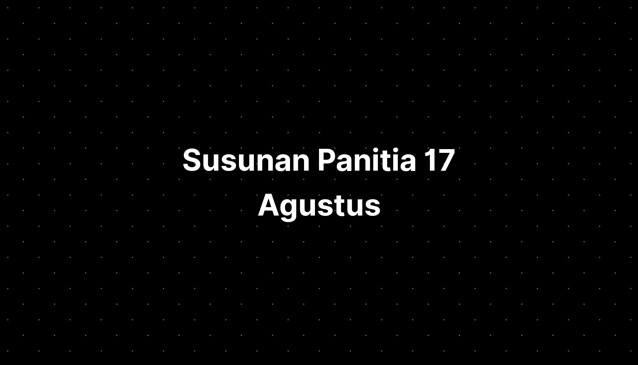 Susunan Panitia 17 Agustus - IMAGESEE